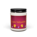 Daily Affirmations  - I am Valuable -Scented Soy Candle, 9oz
